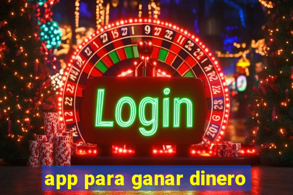 app para ganar dinero